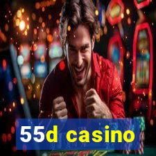 55d casino